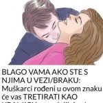 BLAG0 VAMA AK0 STE S NJIMA U BRAKU: Muškarci rođeni u ovom znaku TRETlRAT ĆE VAS KAO KRALJICU! … BLAG0 VAMA AK0 STE S NJIMA U BRAKU: Muškarci rođeni u ovom znaku TRETlRAT ĆE VAS KAO KRALJICU! … - featured image