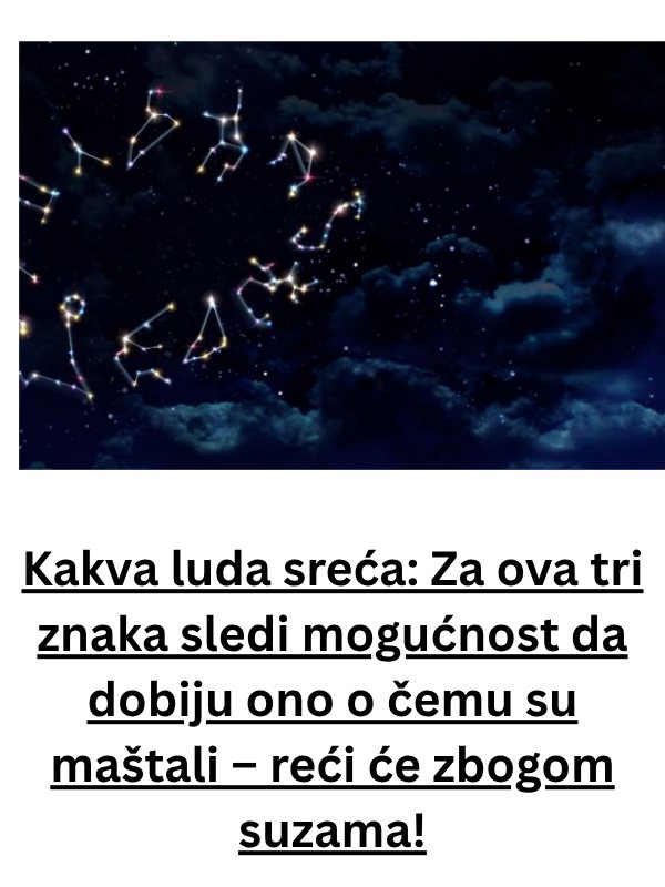 Kakva luda sreća: Ova 3 znaka će da dobiju ono o čemu su maštali – reći će zbogom suzama! (FOTO) - featured image