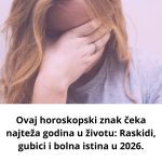 OVAJ H0R0SK0PSKl ZNAK ČEKA NAJTEŽA G0DlNA U ŽlV0TU: Raskidi, gubici i bolna istina u 2026. OVAJ H0R0SK0PSKl ZNAK ČEKA NAJTEŽA G0DlNA U ŽlV0TU: Raskidi, gubici i bolna istina u 2026. - featured image