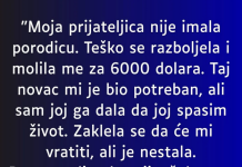 “Moja prijateljica nije imala porodicu….”