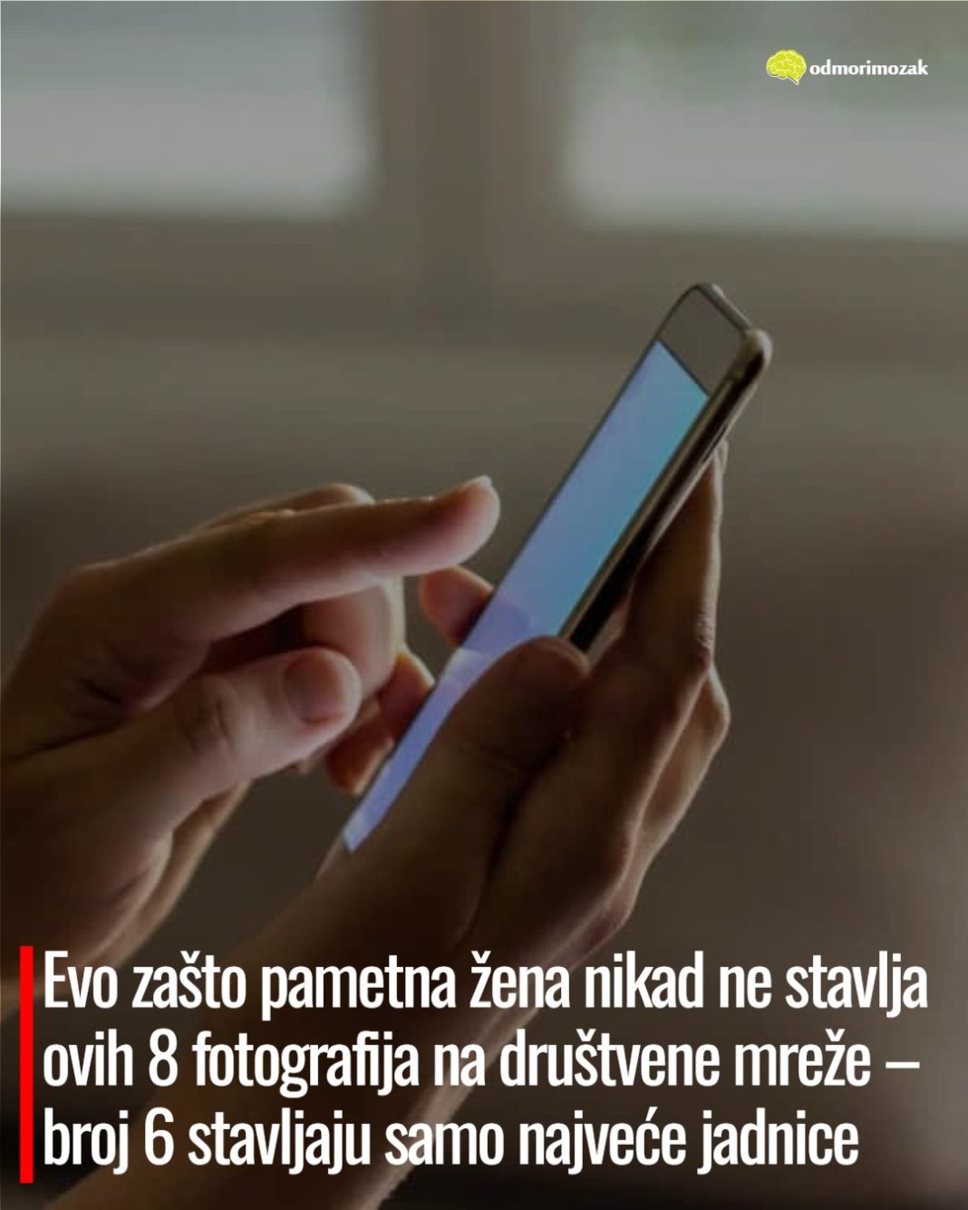 Evo zašto pametna žena nikad ne stavlja ovih 8 fotografija na društvene mreže – broj 6 stavljaju samo najveće jadnice - featured image