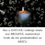 Ako u DATUMU rođenja imate ove BROJEVE, numerolozi tvrde da ste predodređeni za SREĆU Ako u DATUMU rođenja imate ove BROJEVE, numerolozi tvrde da ste predodređeni za SREĆU - featured image