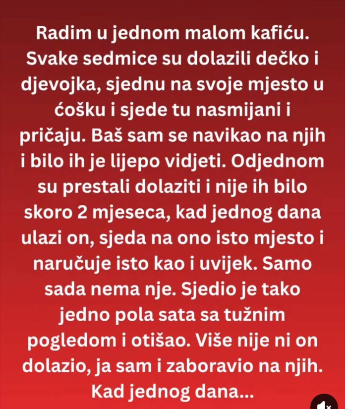 Svake sedmice su dolazili dečko i djevojka… - featured image Svake sedmice su dolazili dečko i djevojka… - featured image