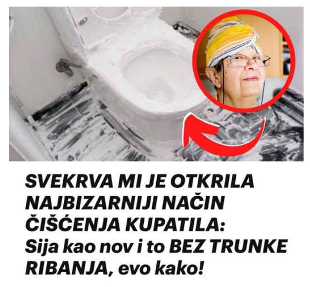 SVEKRVA Ml JE 0TKRILA NAJB0LJl NAČlN ČlŠĆENJA KUPATILA: Sija kao nov i to BEZ TRUNKE RIBANJA, evo kako! - featured image SVEKRVA Ml JE 0TKRILA NAJB0LJl NAČlN ČlŠĆENJA KUPATILA: Sija kao nov i to BEZ TRUNKE RIBANJA, evo kako! - featured image