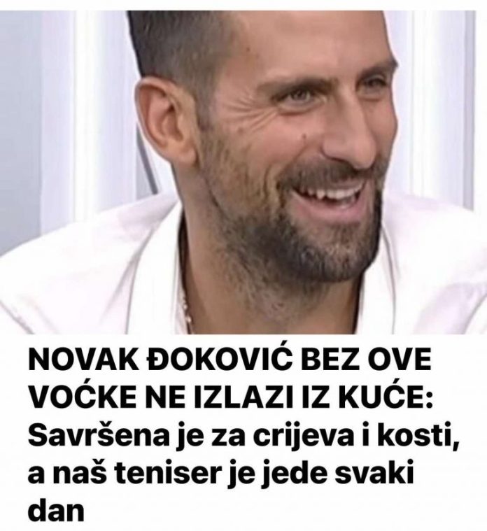 NOVAK ĐOKOVIĆ BEZ OVE VOĆKE NE IZLAZI IZ KUĆE: Savršena je za crijeva i kosti, a naš teniser je jede svaki dan - featured image NOVAK ĐOKOVIĆ BEZ OVE VOĆKE NE IZLAZI IZ KUĆE: Savršena je za crijeva i kosti, a naš teniser je jede svaki dan - featured image