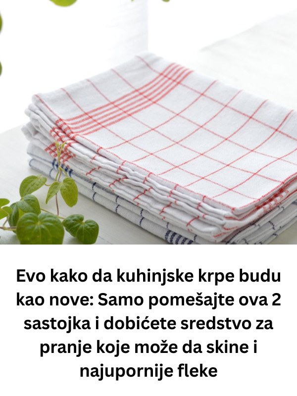 NA 0VAJ NAČlN ĆETE lMATI KUHlNJSKE KRPE KA0 N0VE: Samo pomešajte ova 2 sastojka i dobićete sredstvo za pranje koje može da skine i najupornije fleke - featured image