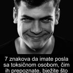 7 znakova da imate posla sa toksičnom osobom, čim ih prepoznate, bježite što dalje 7 znakova da imate posla sa toksičnom osobom, čim ih prepoznate, bježite što dalje - featured image