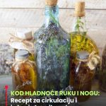 KOD HLADNOĆE RUKU I NOGU: Recept za cirkulaciju i jačanje krvnih sudova… KOD HLADNOĆE RUKU I NOGU: Recept za cirkulaciju i jačanje krvnih sudova… - featured image