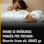 OVAKO SE MUŠKARAC PONAŠA PRE PREVARE: Otvorite širom oči, ODAĆE ga ovih 7 STVARI OVAKO SE MUŠKARAC PONAŠA PRE PREVARE: Otvorite širom oči, ODAĆE ga ovih 7 STVARI - featured image