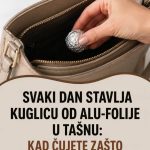 Svaki dan stavlja kuglicu od alu-folije u tašnu: Kad čujete zašto to radi – uradićete isto Svaki dan stavlja kuglicu od alu-folije u tašnu: Kad čujete zašto to radi – uradićete isto - featured image