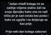 “Jedan mlađi kolega mi se u zadnje vrijeme stalno žali…” “Jedan mlađi kolega mi se u zadnje vrijeme stalno žali…” - featured image