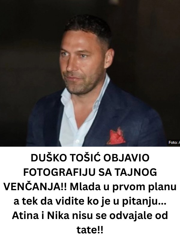 DUŠKO TOŠIĆ OBJAVIO FOTOGRAFIJU SA VENČANJA!! Mlada u prvom planu a tek da vidite ko je u pitanju… Atina i Nika nisu se odvajale od tate!! - featured image