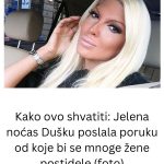 Kako ovo shvatiti: Jelena noćas Dušku poslala poruku od koje bi se mnoge žene postidele (foto) Kako ovo shvatiti: Jelena noćas Dušku poslala poruku od koje bi se mnoge žene postidele (foto) - featured image