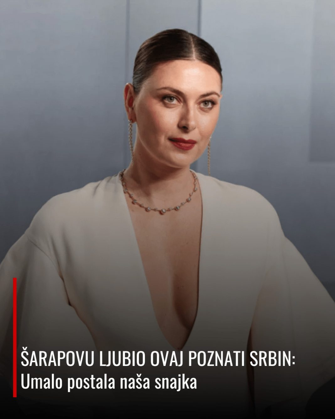 ŠARAPOVU LJUBIO OVAJ POZNATI SRBIN: Umalo postala naša snajka - content image ŠARAPOVU LJUBIO OVAJ POZNATI SRBIN: Umalo postala naša snajka - content image