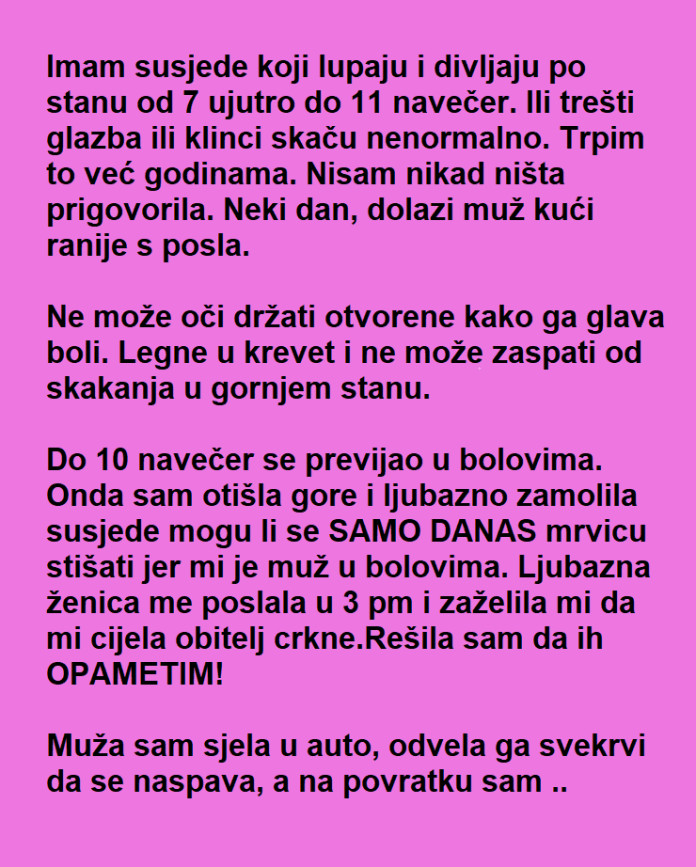 Komšije su BILE bučne i BEZOBRAZNE a onda ih je OPAMETILA za sva VREMENA! - featured image Komšije su BILE bučne i BEZOBRAZNE a onda ih je OPAMETILA za sva VREMENA! - featured image