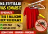 Maltretiraju vas komarci? Isprobajte trik s majicom kratkih rukava – uvek pali, a ništa ne košta! Maltretiraju vas komarci? Isprobajte trik s majicom kratkih rukava – uvek pali, a ništa ne košta! - featured image