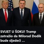 SVIJET U ŠOKU! Tramp zatražio da Milorad Dodik bude sljedeći SVIJET U ŠOKU! Tramp zatražio da Milorad Dodik bude sljedeći - featured image