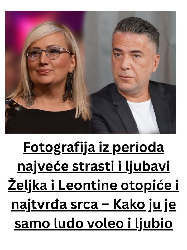 Slika iz perioda najveće strasti i ljubavi Željka i Leontine otopiće i kamena srca – Kako ju je samo ludo voleo i ljubio - featured image