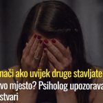 Šta znači ako uvijek druge stavljate na prvo mjesto? Psiholog upozorava na 6 stvari Šta znači ako uvijek druge stavljate na prvo mjesto? Psiholog upozorava na 6 stvari - featured image