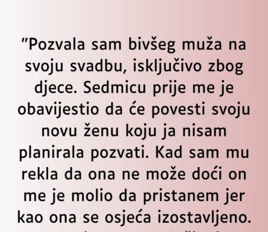 “Pozvala sam bivšeg muža na svoju svadbu…” “Pozvala sam bivšeg muža na svoju svadbu…” - featured image