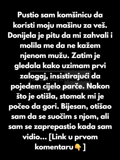 Pustio sam komšinicu da koristi moju mašinu za veš. Donijela je pitu da mi zahvali i molila me da ne kažem njenom mužu. - featured image Pustio sam komšinicu da koristi moju mašinu za veš. Donijela je pitu da mi zahvali i molila me da ne kažem njenom mužu. - featured image