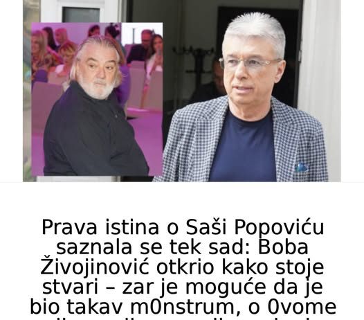 Prava istina o Saši Popoviću IZAŠLA NA VIDJELO: Boba Živojinović otkrio SVE – zar je moguće da je bio takav M0NSTRUUM…. Prava istina o Saši Popoviću IZAŠLA NA VIDJELO: Boba Živojinović otkrio SVE – zar je moguće da je bio takav M0NSTRUUM…. - featured image