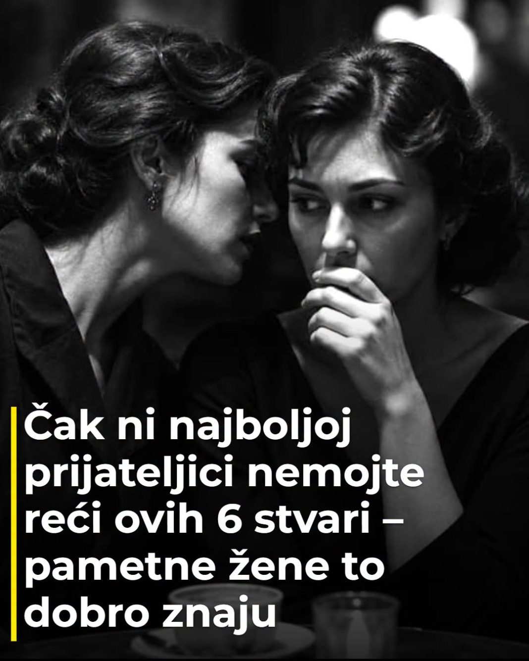 Čak ni najboljoj prijateljici nemojte reći ovih 6 stvari – pametne žene to dobro znaju - featured image Čak ni najboljoj prijateljici nemojte reći ovih 6 stvari – pametne žene to dobro znaju - featured image