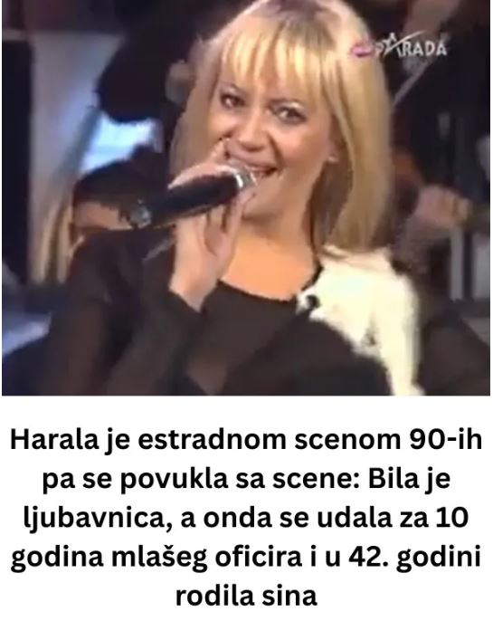 Harala je ESTRAD0M 90-ih pa se povukla sa scene: Bila je LJUBAVNlCA, a onda se udala za 10 godina mlađeg oficira i u 42. godini rodila sina…. - featured image