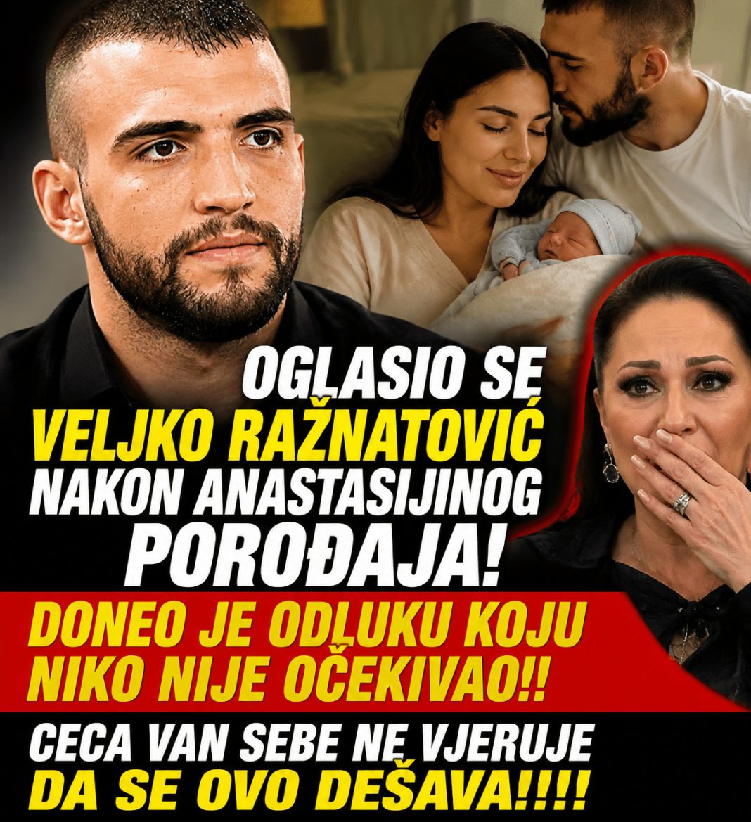 OGLASIO SE VELJKO RAŽNATOVIĆ NAKON ANASTASIJINOG POROĐAJA! DONEO JE ODLUKU KOJU NIKO NIJE OČEKIVAO!!CECA VAN SEBE NE VJERUJE DA SE OVO DEŠAVA!!!! - featured image