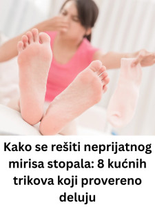 Kako se rešiti neprijatnog mirisa stopala: 8 kućnih trikova koji provereno deluju - featured image