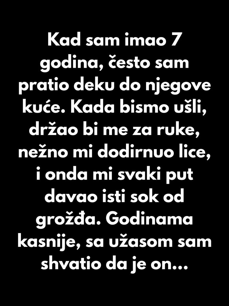 Kad sam imao 7 godina, često sam pratio deku do njegove kuće. - featured image Kad sam imao 7 godina, često sam pratio deku do njegove kuće. - featured image
