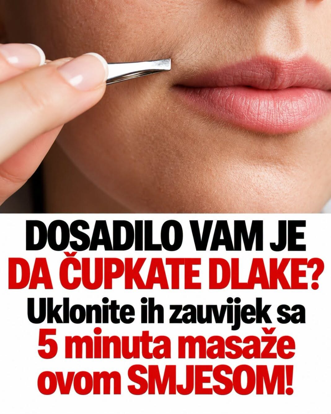 DOSADILO VAM JE DA ČUPKATE DLAKE: Uklonite ih zauvijek sa 5 minuta masaže ovom SMJESOM! - featured image
