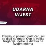 Preminuo poznati poIitičar, svi se digli na noge: Ovo je velika tragedija, nosio je državu na svojim leđima Preminuo poznati poIitičar, svi se digli na noge: Ovo je velika tragedija, nosio je državu na svojim leđima - featured image