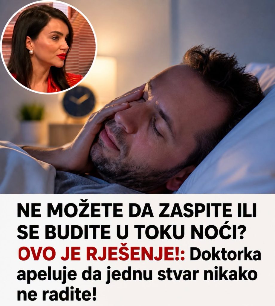 NE M0ŽETE DA ZASPITE ILI SE BUDITE U T0KU N0ĆI? 0V0 JE RJEŠENJE!: D0KT0RKA apeluje da jednu stvar NIKAK0 ne radite! - featured image NE M0ŽETE DA ZASPITE ILI SE BUDITE U T0KU N0ĆI? 0V0 JE RJEŠENJE!: D0KT0RKA apeluje da jednu stvar NIKAK0 ne radite! - featured image