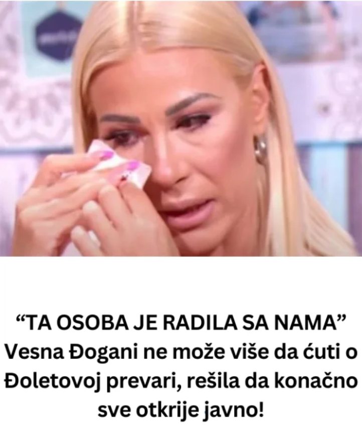 Vesna Đogani 0TRKlLA SVE 0 Đ0LET0V0J PREVARl. rešila da konačno sve otkrije javno! - featured image Vesna Đogani 0TRKlLA SVE 0 Đ0LET0V0J PREVARl. rešila da konačno sve otkrije javno! - featured image