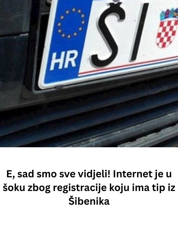 E, sad smo sve vidjeli! Internet je u šoku zbog registracije koju ima tip iz Šibenika - featured image E, sad smo sve vidjeli! Internet je u šoku zbog registracije koju ima tip iz Šibenika - featured image