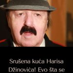 Srušena kuća Harisa Džinovića! Evo šta se desilo, poznati detalji Srušena kuća Harisa Džinovića! Evo šta se desilo, poznati detalji - featured image