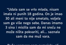“Sa samo 18 godina udala sam se, on je duplo stariji a to mi nije smetalo tada…” “Sa samo 18 godina udala sam se, on je duplo stariji a to mi nije smetalo tada…” - featured image