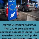VAŽNE VIJESTI ZA SVE KOJI PUTUJU U EU! Stiže nova obavezna dozvola za ulazak – bez nje uskoro nećete moći preko granice! OBAVEZNO OBRATITE PAŽNJU! VAŽNE VIJESTI ZA SVE KOJI PUTUJU U EU! Stiže nova obavezna dozvola za ulazak – bez nje uskoro nećete moći preko granice! OBAVEZNO OBRATITE PAŽNJU! - content image